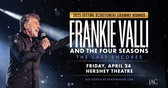 Win tickets to Frankie Valli and The Four Seasons at Hershey Theatre Hershey PA