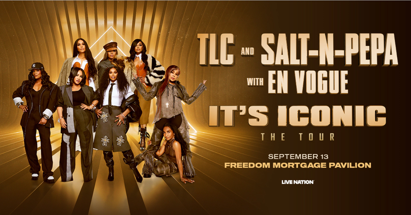 Win tickets to TLC and Salt-N-Pepa at Freedom Mortgage Pavilion Camden NJ