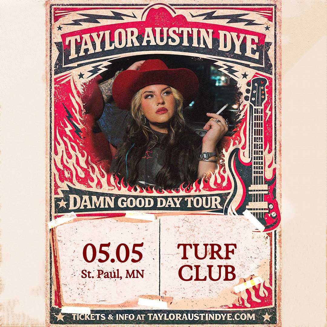 Win tickets to Taylor Austin Dye at Turf Club St. Paul MN