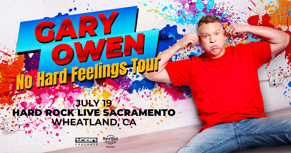 Win tickets to Gary Owen at Hard Rock Live Sacramento CA