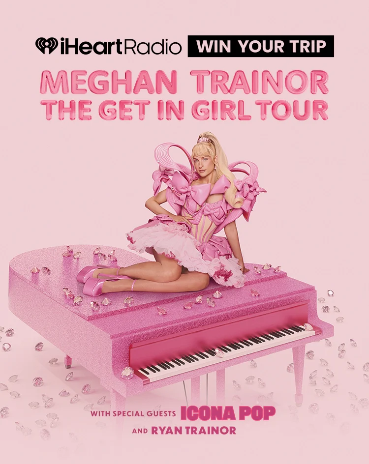 Win trip to see Meghan Trainor on The Get In Girl Tour.